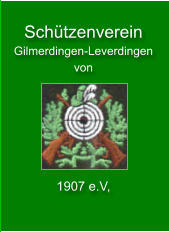 Schützenverein   Gilmerdingen-Leverdingen  von             1907 e.V,